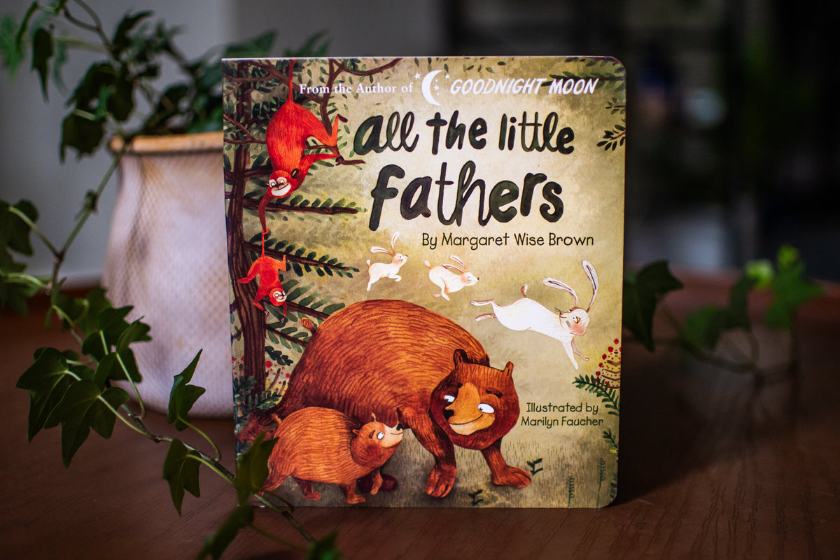All the Little Fathers (Margaret Wise Brown Classics)