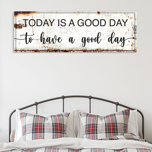 Today Is A Good Day Sign II