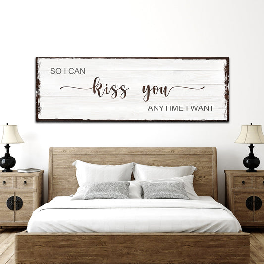 So I Can Kiss You Anytime I Want Sign II