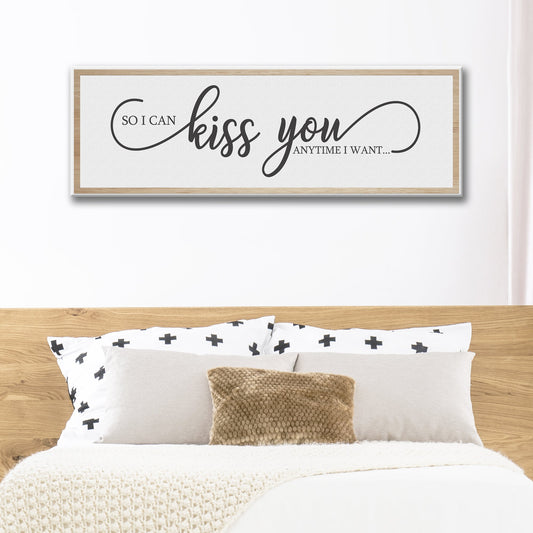 So I Can Kiss You Anytime I Want Sign