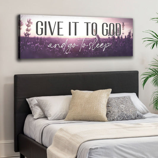 Give It To God And Go To Sleep Faith Sign