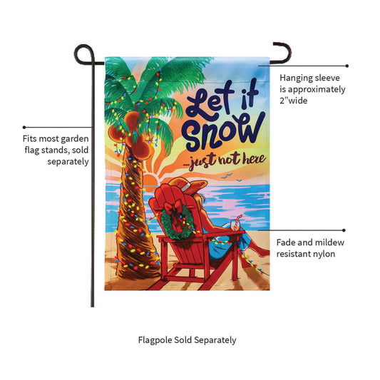 Let it Snow Just Not Here Suede Garden Flag