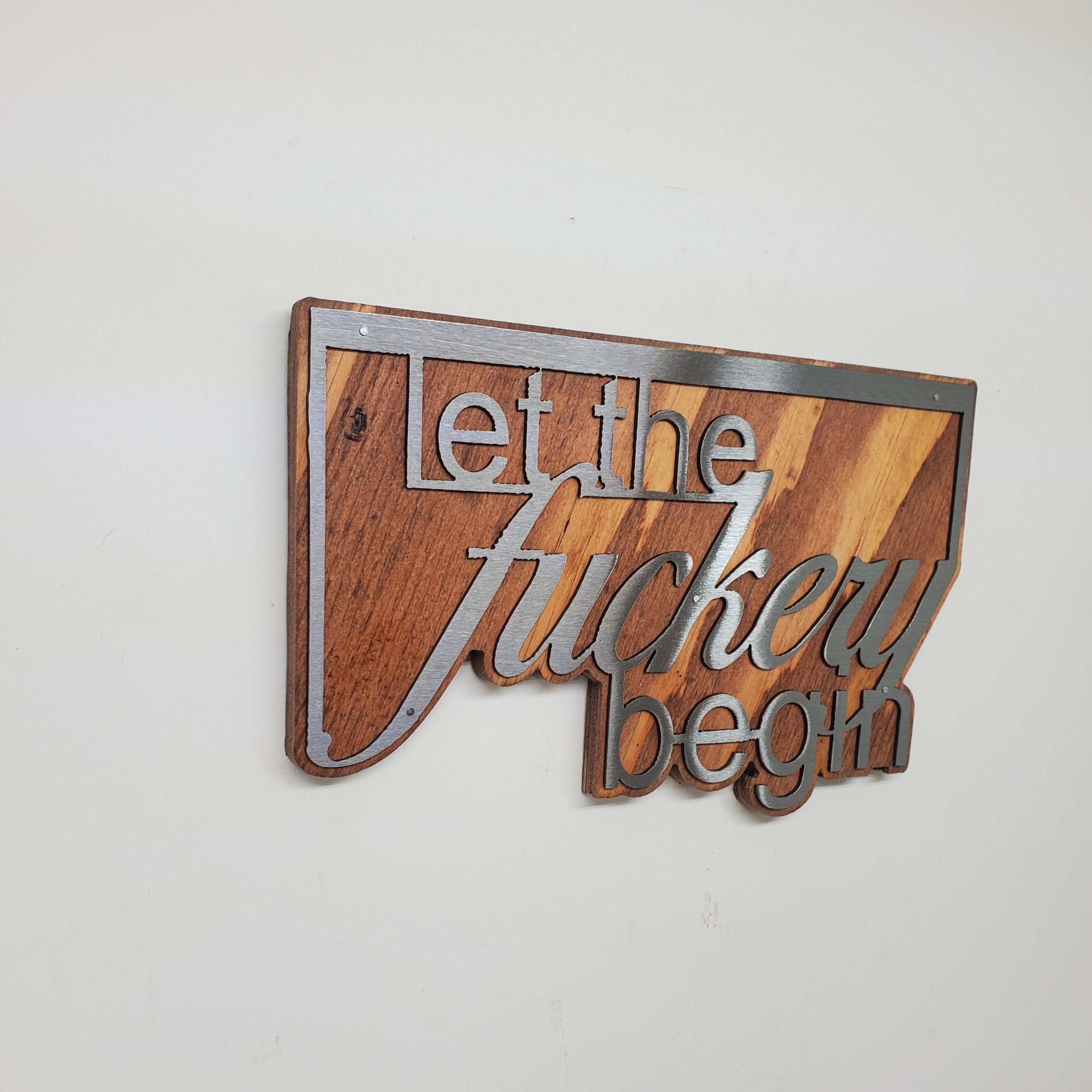 Decorative Words metal art on wood Made in USA stylized word "Let the Fuckery Begin"