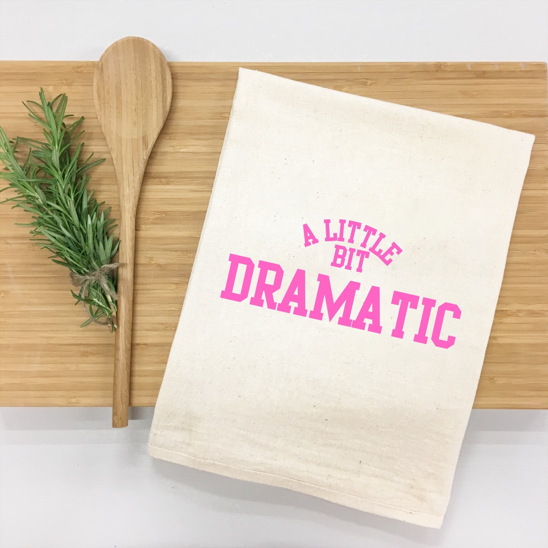 "A Little Bit Dramatic" - Regina George Mean Girls - Kitchen Towel